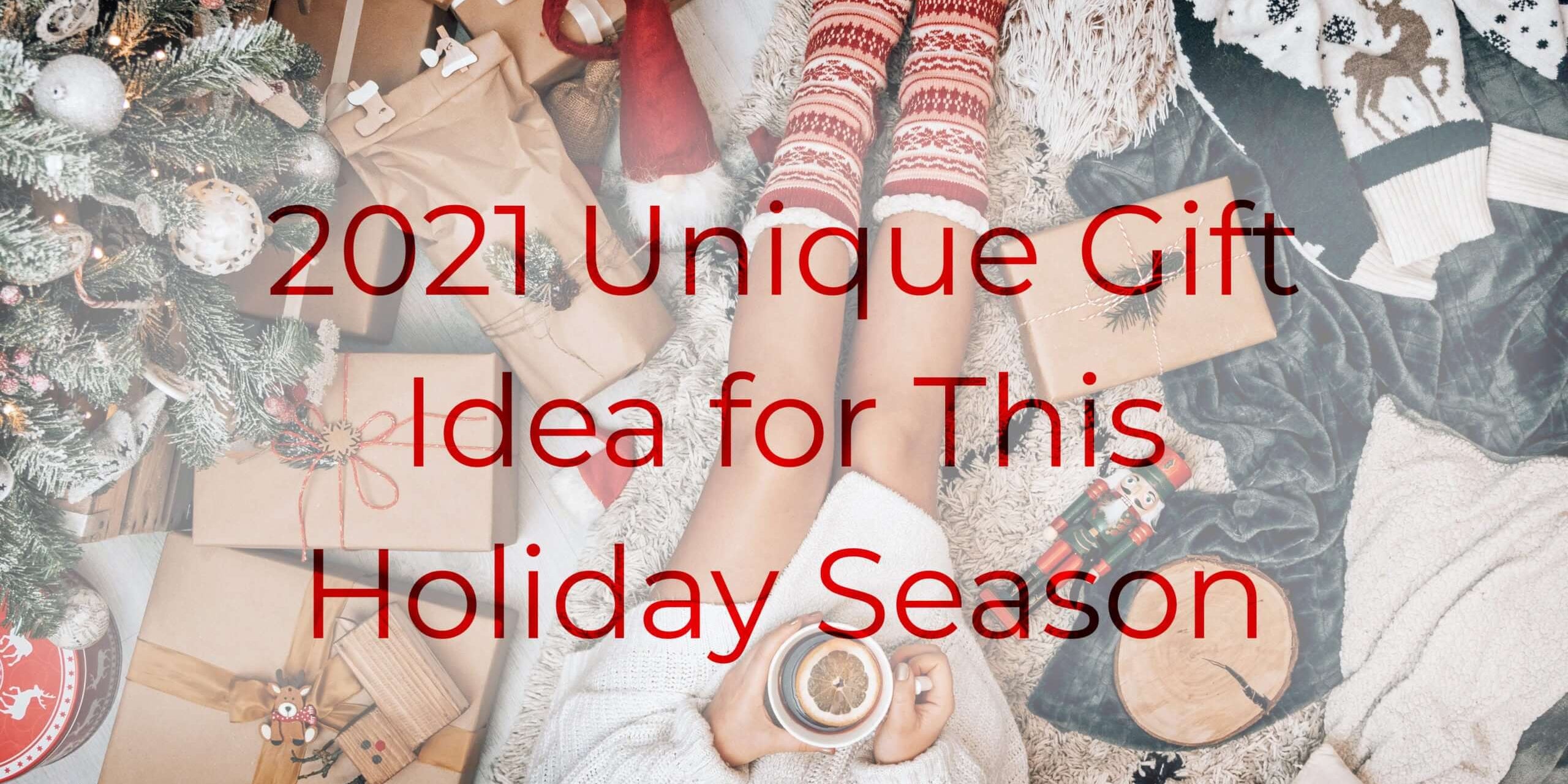 2021 Unique Gift Idea for This Holiday Season