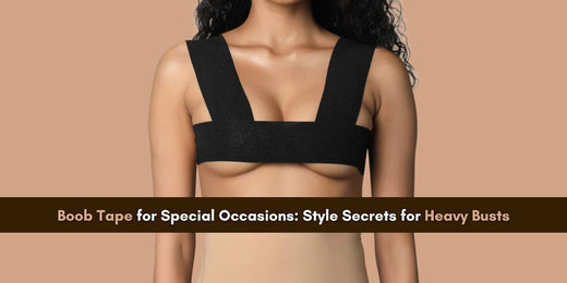Boob Tape Tips for Heavy Breasts