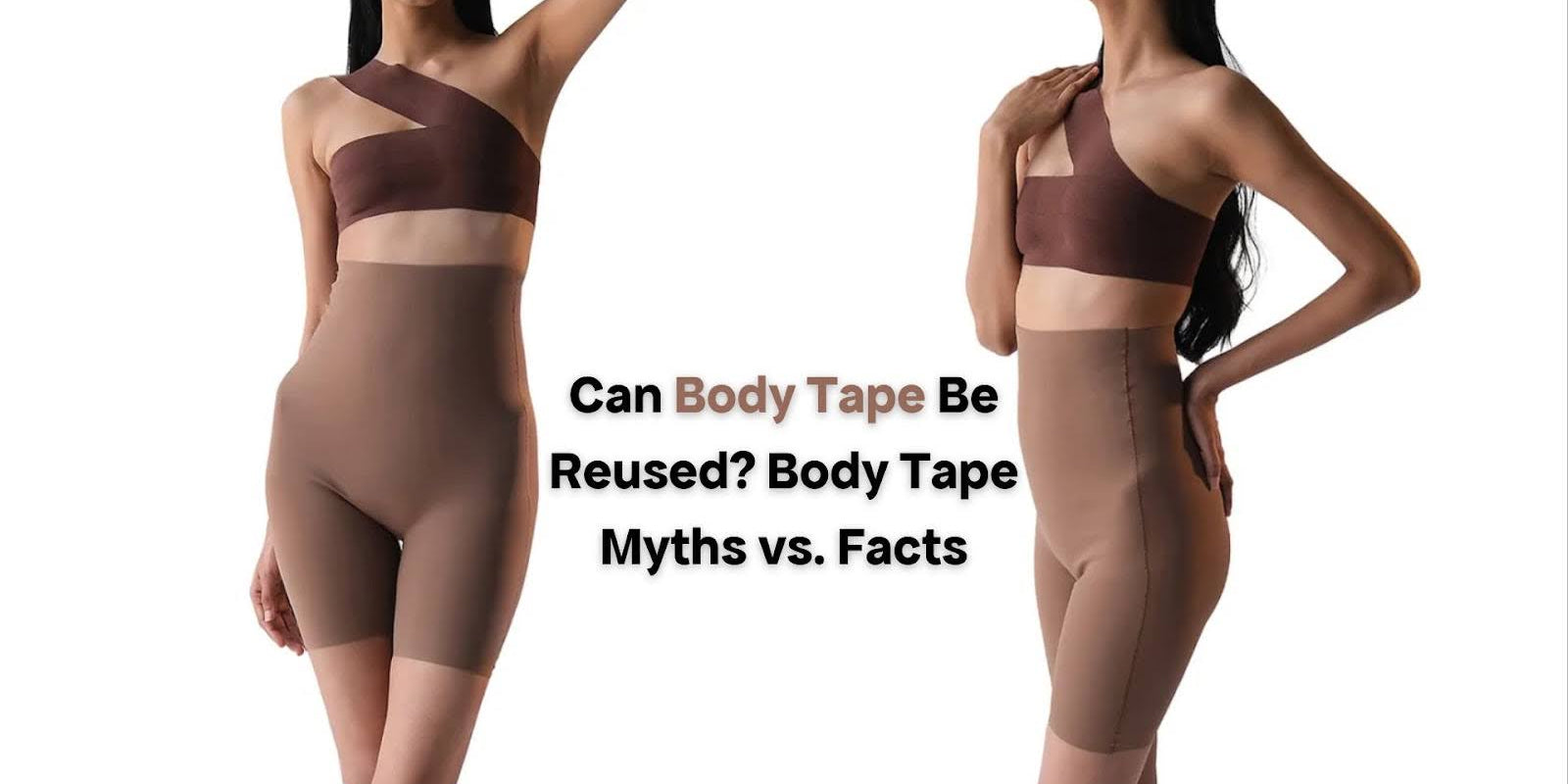 Body Tape Myths vs. Facts