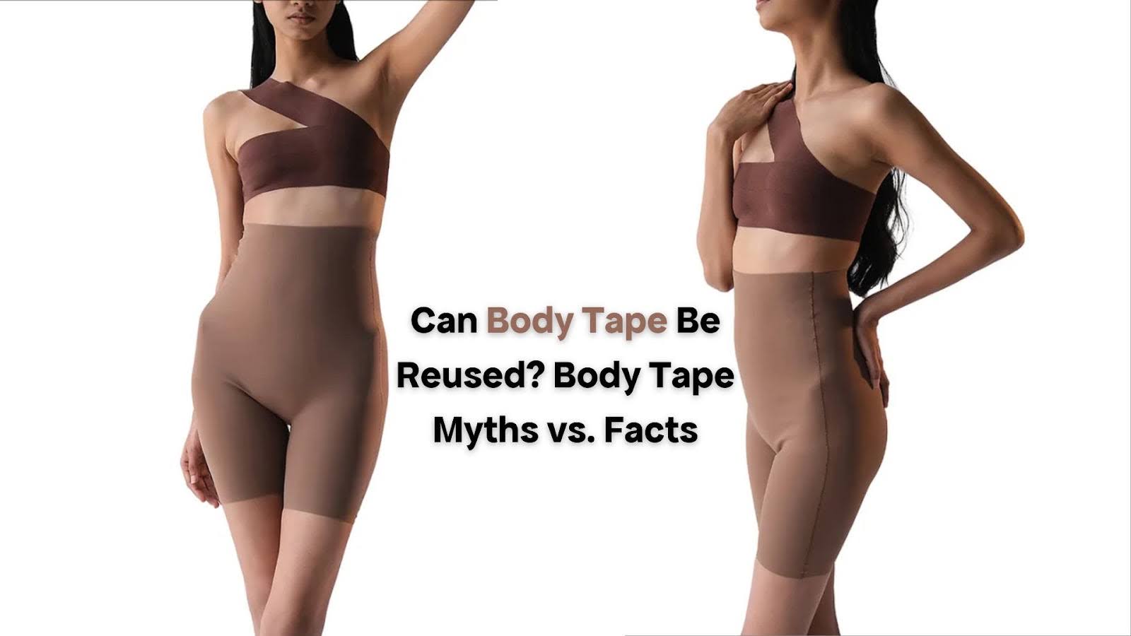 Body Tape Myths vs. Facts