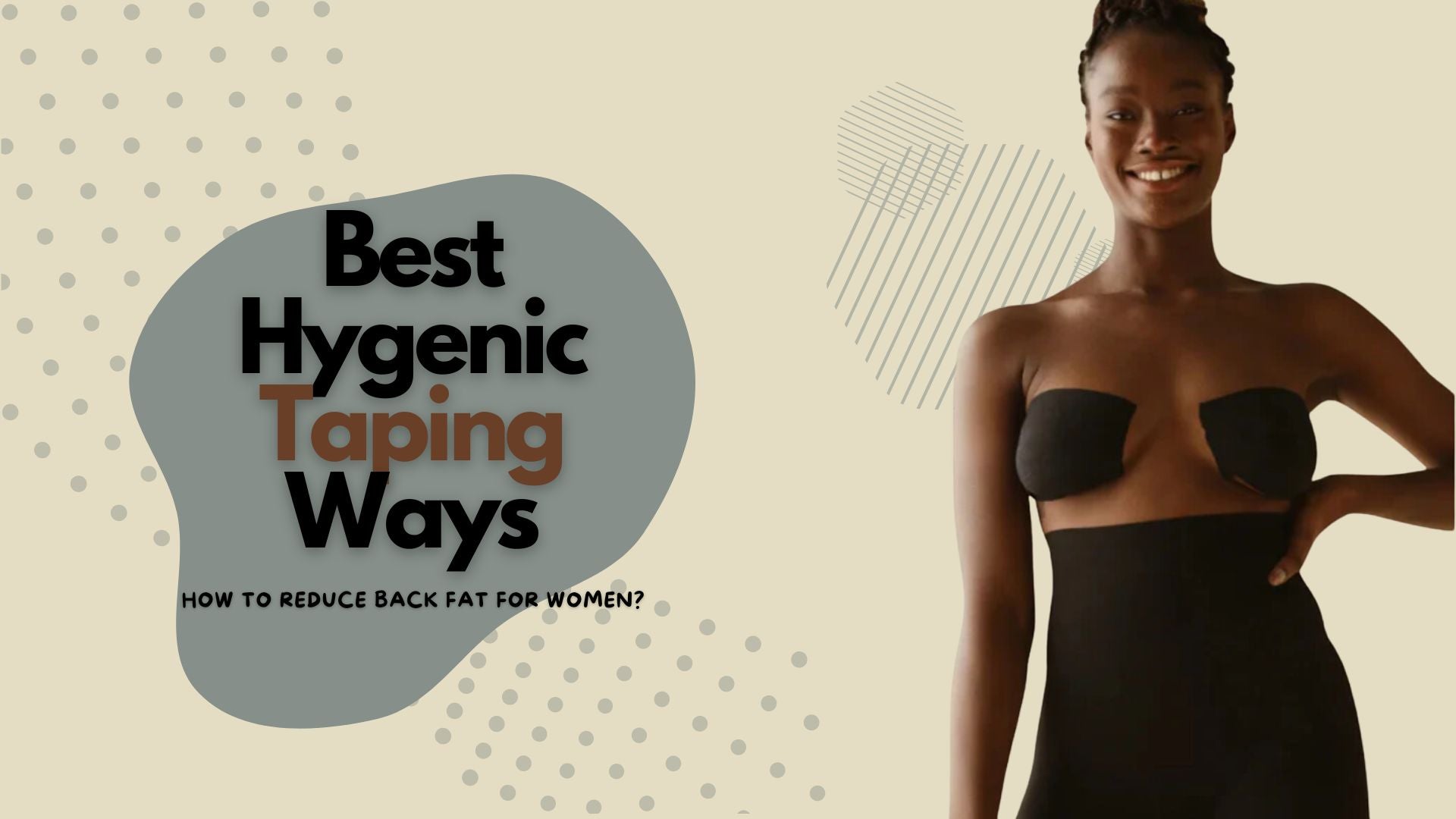 Best Hygenic Taping Ways: How To Reduce Back Fat for Women?