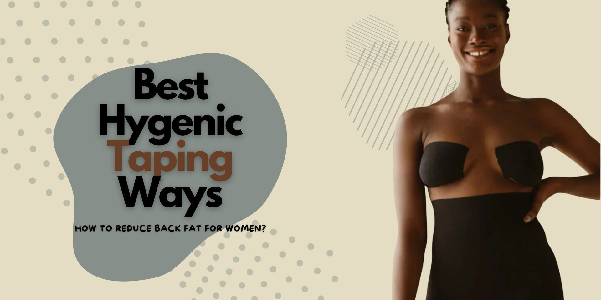 Best Hygenic Taping Ways: How To Reduce Back Fat for Women?