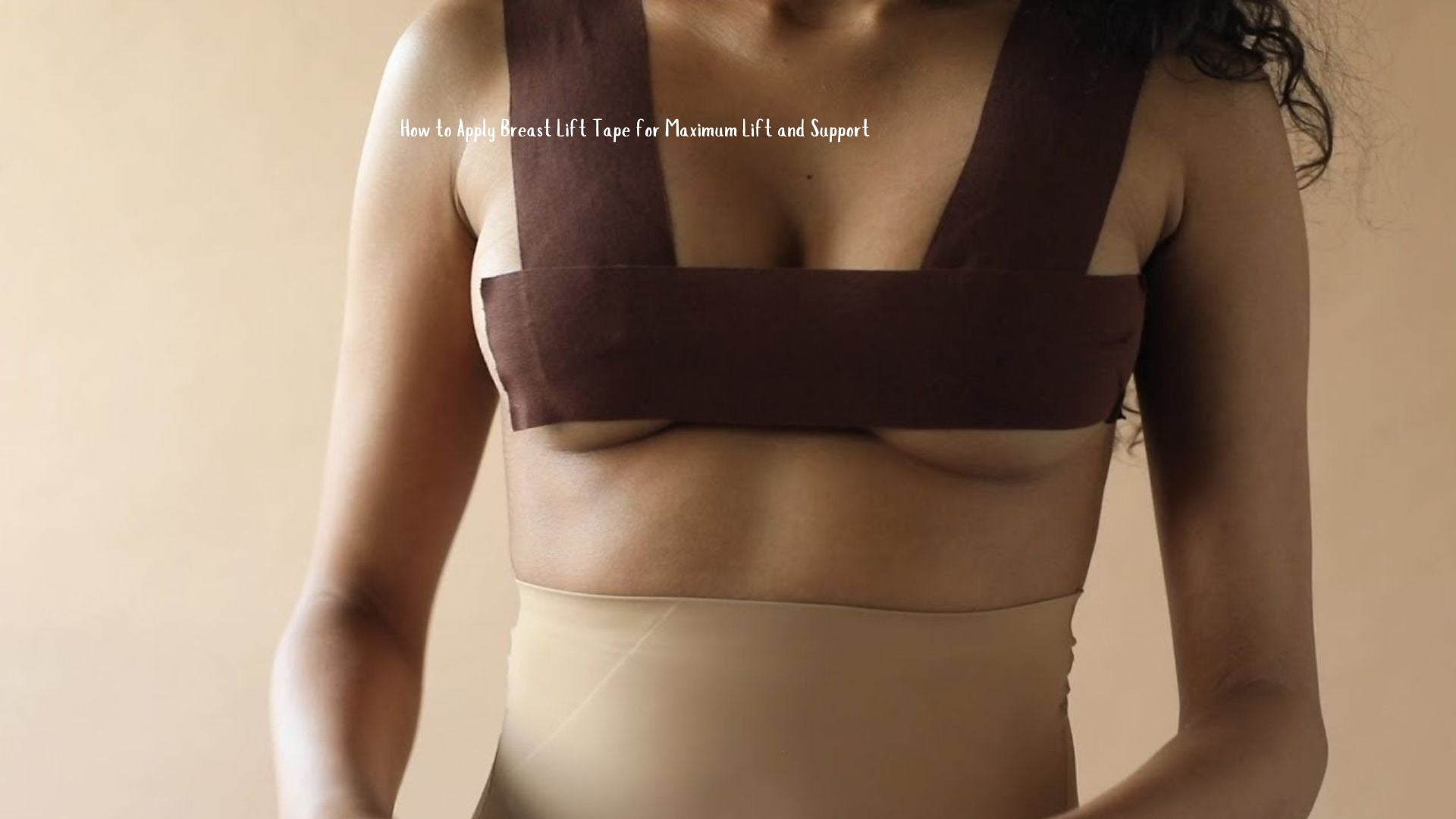 How to Apply Breast Lift Tape for Maximum Lift and Support